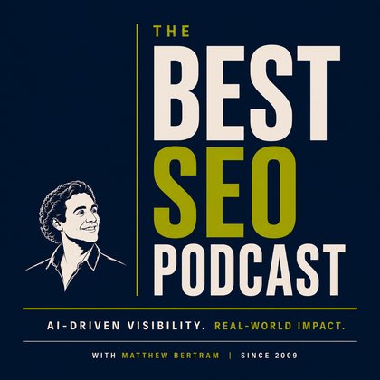 The Best SEO Podcast cover art, hosted by Matthew Bertram